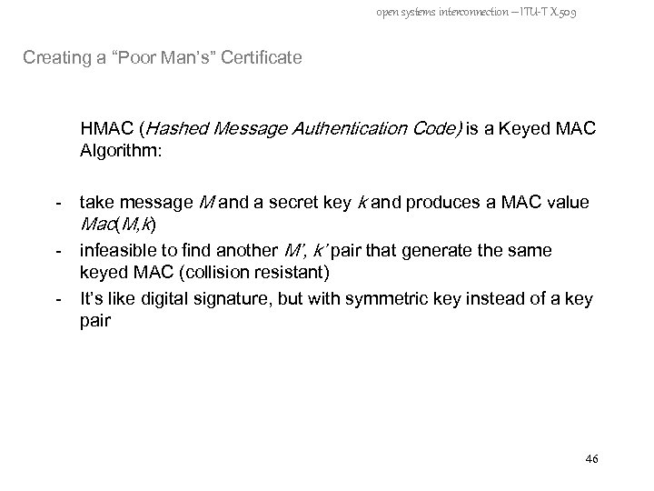 open systems interconnection – ITU-T X. 509 Creating a “Poor Man’s” Certificate HMAC (Hashed