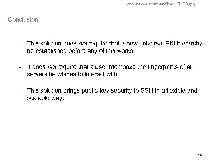 open systems interconnection – ITU-T X. 509 Conclusion - This solution does not require