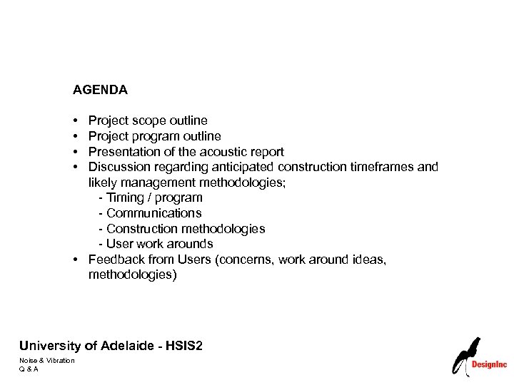 AGENDA • • Project scope outline Project program outline Presentation of the acoustic report