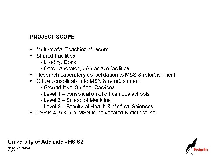 PROJECT SCOPE • Multi-modal Teaching Museum • Shared Facilities - Loading Dock - Core