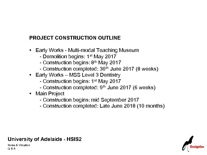 PROJECT CONSTRUCTION OUTLINE • Early Works - Multi-modal Teaching Museum - Demolition begins: 1