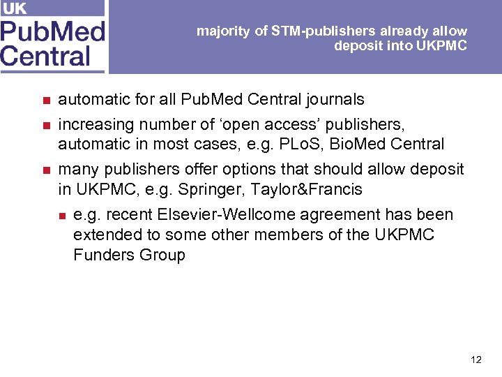 majority of STM-publishers already allow deposit into UKPMC n n n automatic for all