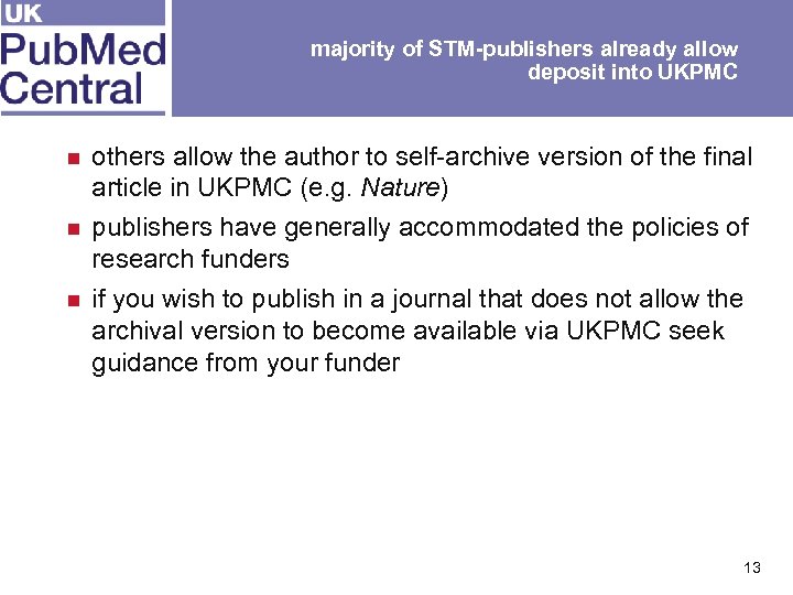 majority of STM-publishers already allow deposit into UKPMC n n n others allow the