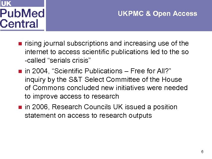 UKPMC & Open Access rising journal subscriptions and increasing use of the internet to