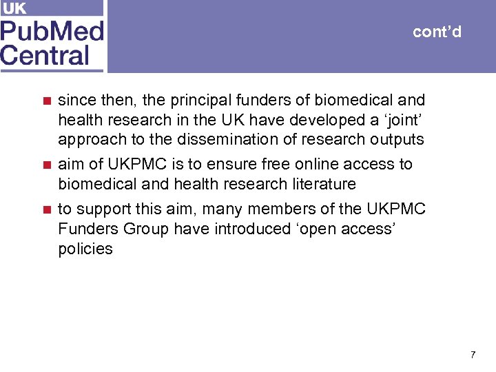 cont’d since then, the principal funders of biomedical and health research in the UK