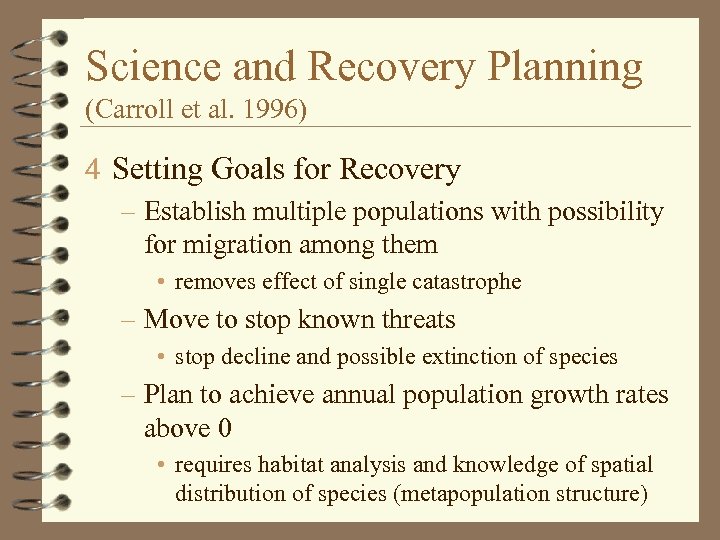 Science and Recovery Planning (Carroll et al. 1996) 4 Setting Goals for Recovery –