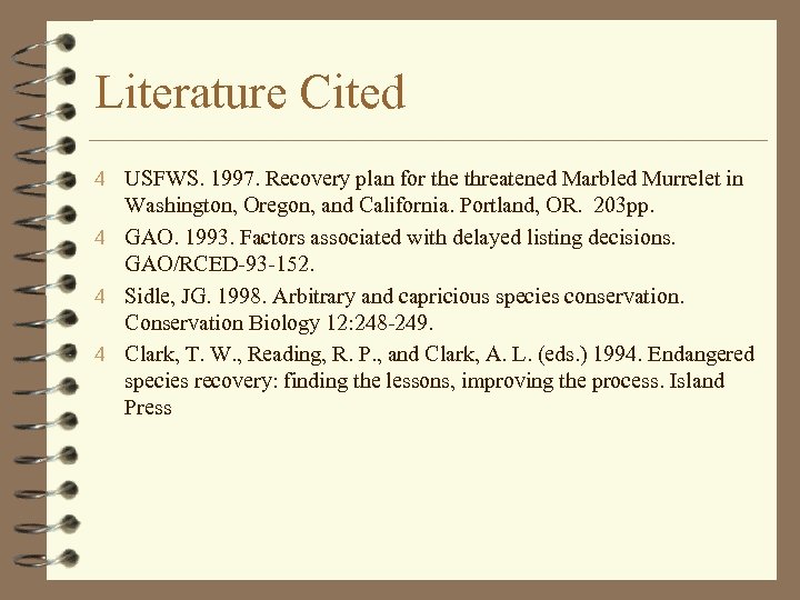 Literature Cited 4 USFWS. 1997. Recovery plan for the threatened Marbled Murrelet in Washington,