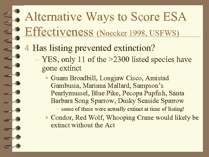 Alternative Ways to Score ESA Effectiveness (Noecker 1998, USFWS) 4 Has listing prevented extinction?