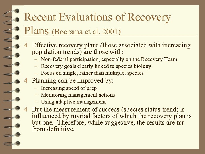 Recent Evaluations of Recovery Plans (Boersma et al. 2001) 4 Effective recovery plans (those