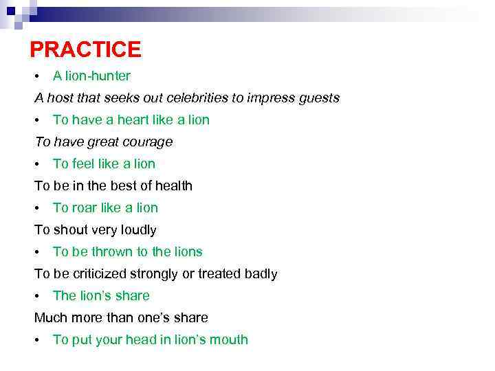 PRACTICE • A lion-hunter A host that seeks out celebrities to impress guests •