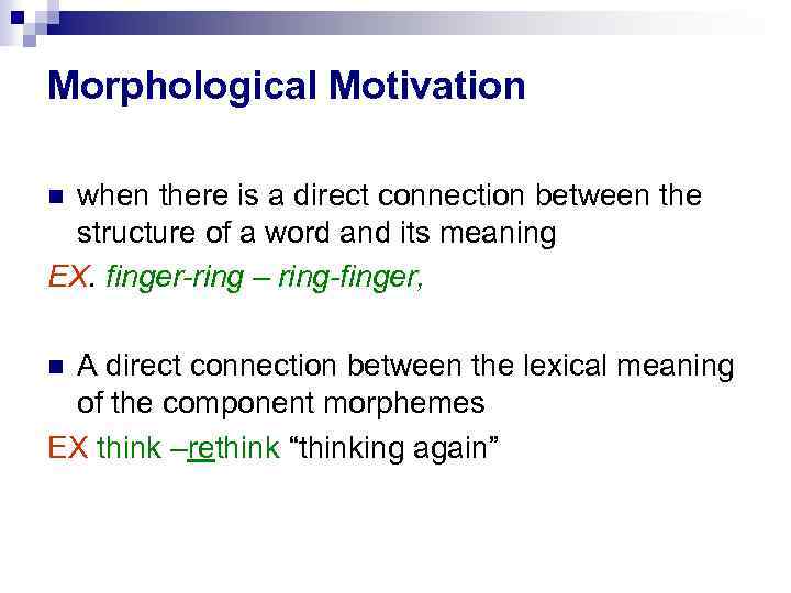 Morphological Motivation when there is a direct connection between the structure of a word