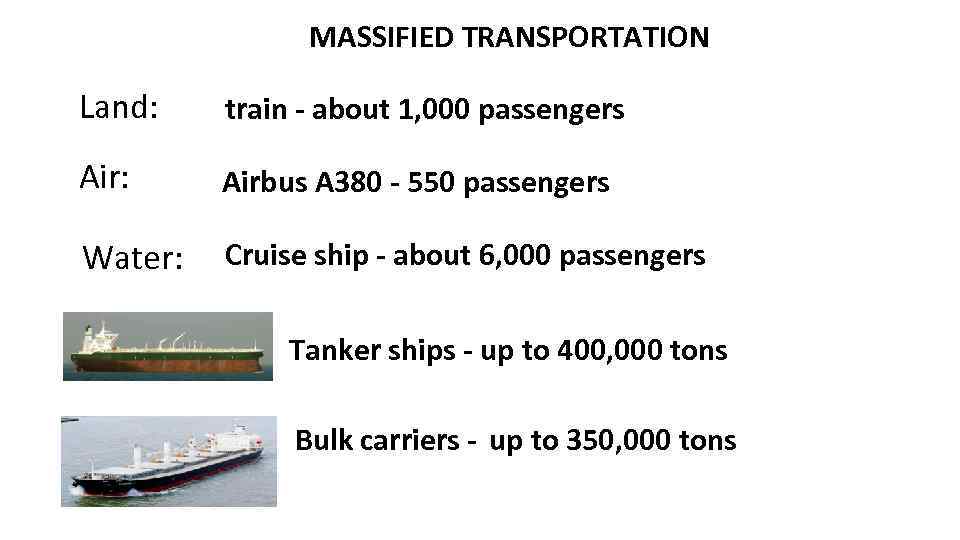 MASSIFIED TRANSPORTATION Land: train - about 1, 000 passengers Air: Airbus A 380 -