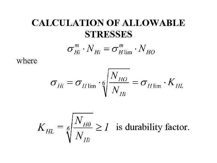 CALCULATION OF ALLOWABLE STRESSES where is durability factor. 