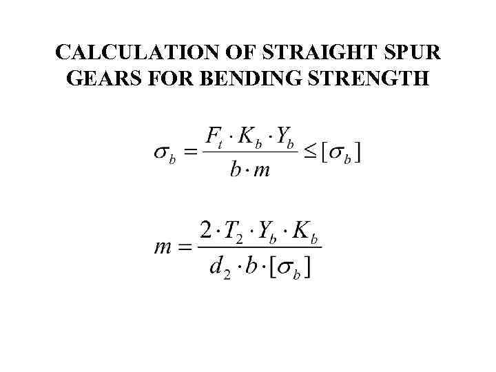 CALCULATION OF STRAIGHT SPUR GEARS FOR BENDING STRENGTH 