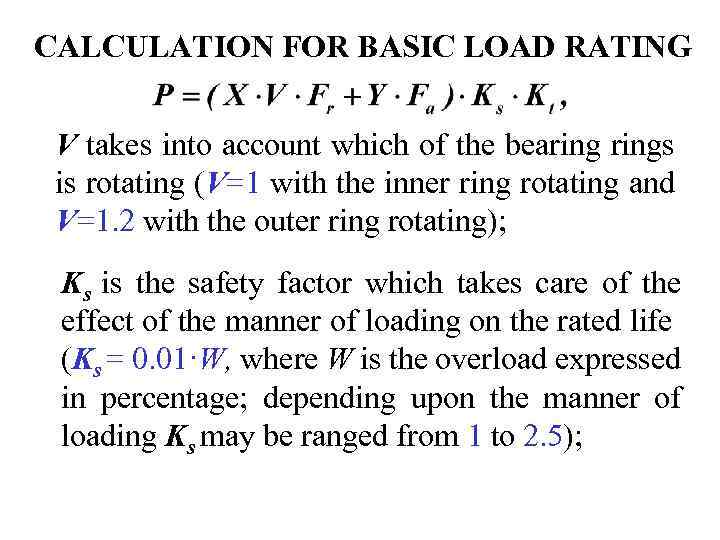 CALCULATION FOR BASIC LOAD RATING V takes into account which of the bearings is