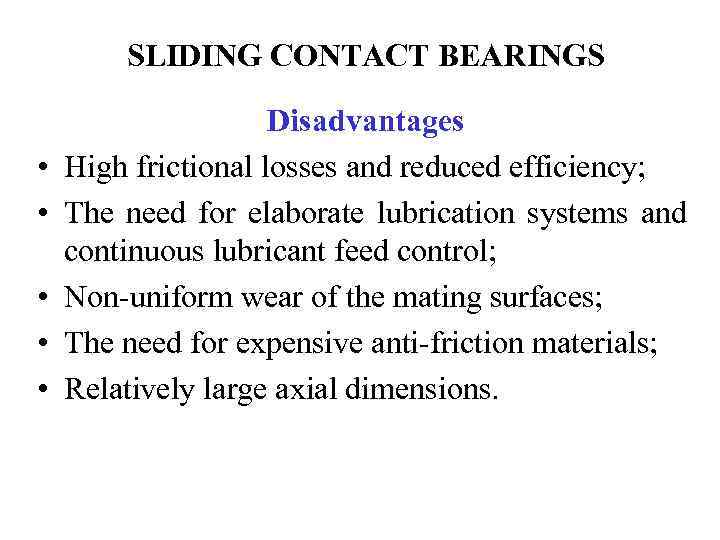 BEARINGS BEARINGS Bearings are machine elements intended