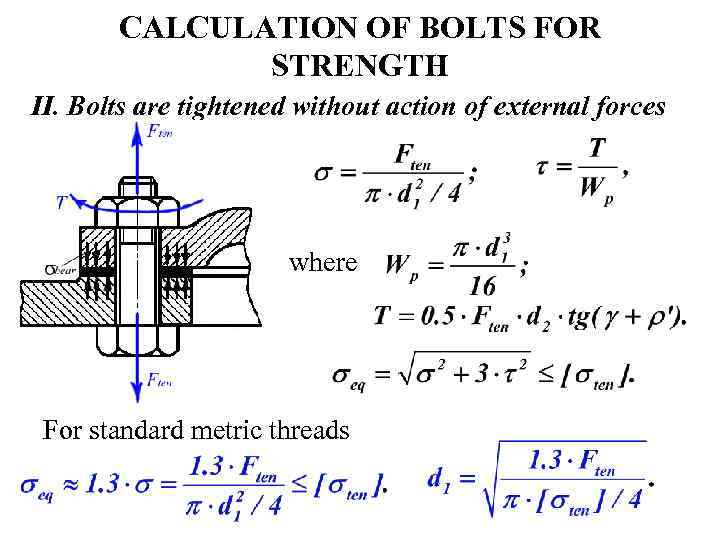 CALCULATION OF BOLTS FOR STRENGTH II. Bolts are tightened without action of external forces