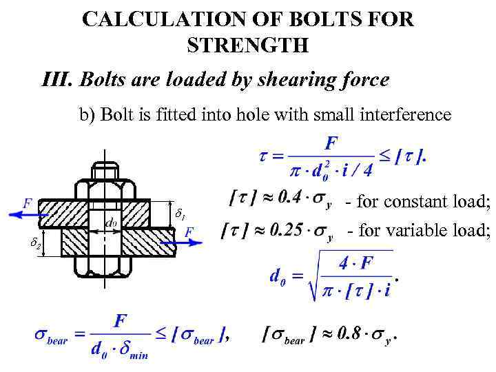 CALCULATION OF BOLTS FOR STRENGTH III. Bolts are loaded by shearing force b) Bolt