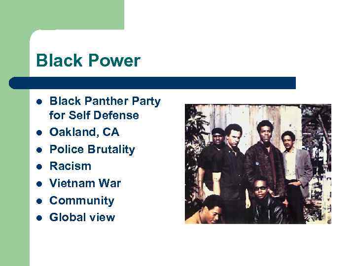 Black Power l l l l Black Panther Party for Self Defense Oakland, CA