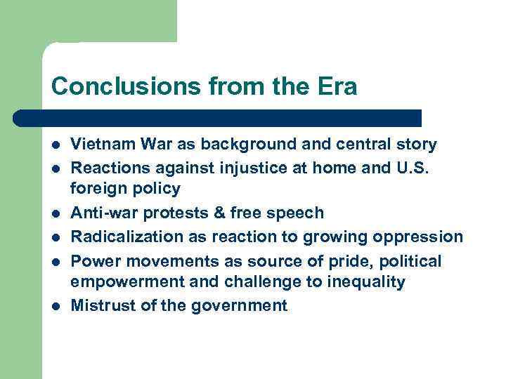 Conclusions from the Era l l l Vietnam War as background and central story