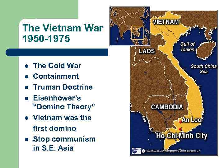 The Vietnam War 1950 -1975 l l l The Cold War Containment Truman Doctrine
