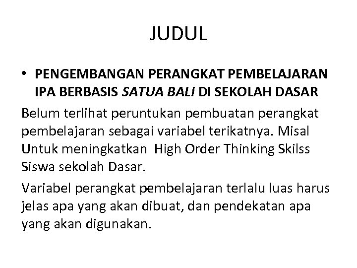 JUDUL • PENGEMBANGAN PERANGKAT PEMBELAJARAN IPA BERBASIS SATUA BALI DI SEKOLAH DASAR Belum terlihat