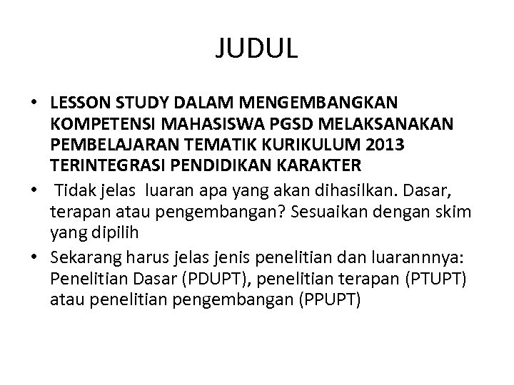 JUDUL • LESSON STUDY DALAM MENGEMBANGKAN KOMPETENSI MAHASISWA PGSD MELAKSANAKAN PEMBELAJARAN TEMATIK KURIKULUM 2013