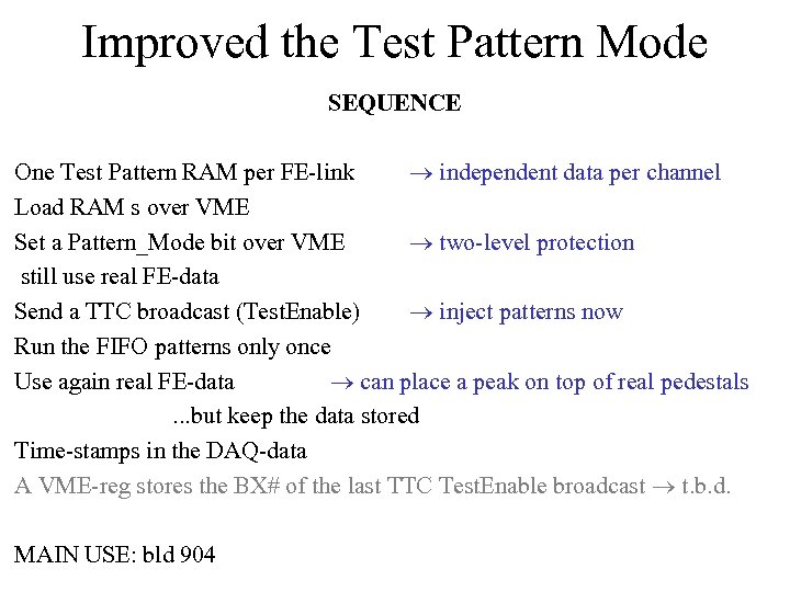 Improved the Test Pattern Mode SEQUENCE One Test Pattern RAM per FE-link independent data