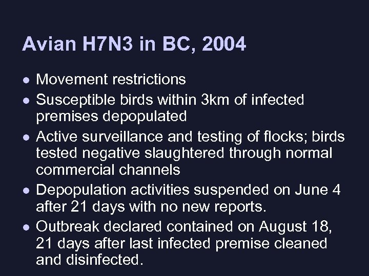 Avian H 7 N 3 in BC, 2004 l l l Movement restrictions Susceptible