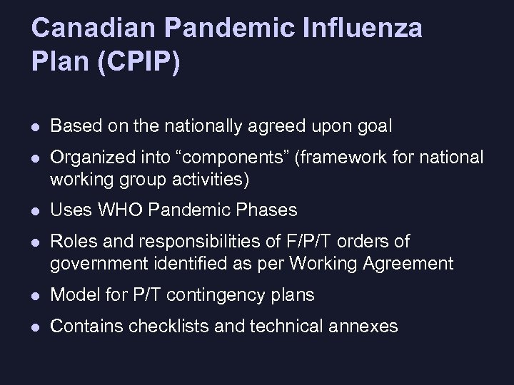 Canadian Pandemic Influenza Plan (CPIP) l Based on the nationally agreed upon goal l