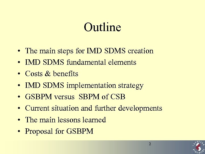 Outline • • The main steps for IMD SDMS creation IMD SDMS fundamental elements