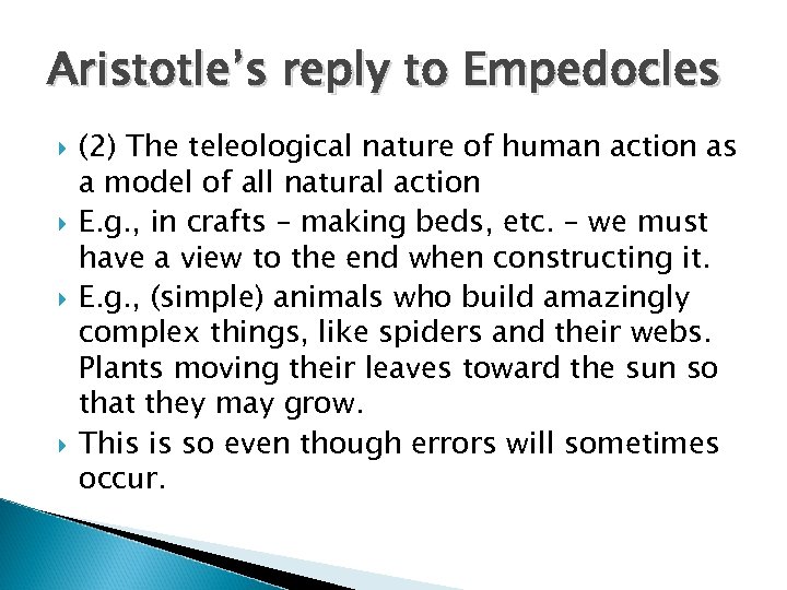 Aristotle’s reply to Empedocles (2) The teleological nature of human action as a model