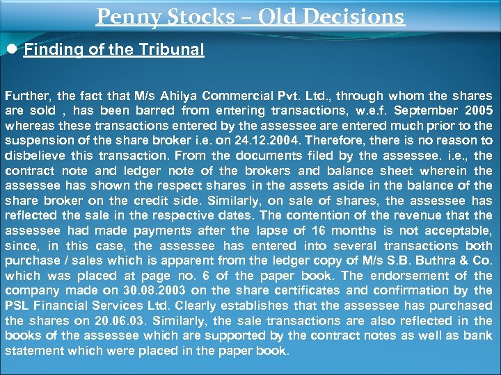 Penny Stocks – Old Decisions ● Finding of the Tribunal Further, the fact that