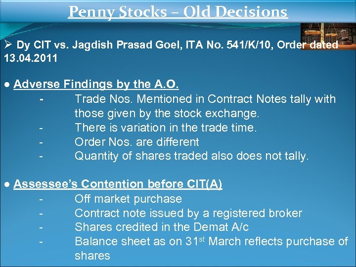 Penny Stocks – Old Decisions Ø Dy CIT vs. Jagdish Prasad Goel, ITA No.