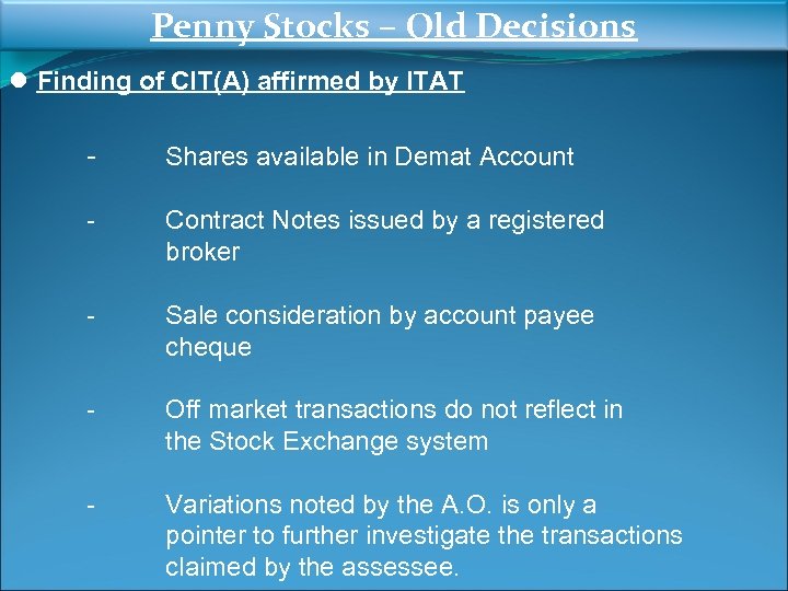 Penny Stocks – Old Decisions ● Finding of CIT(A) affirmed by ITAT - Shares