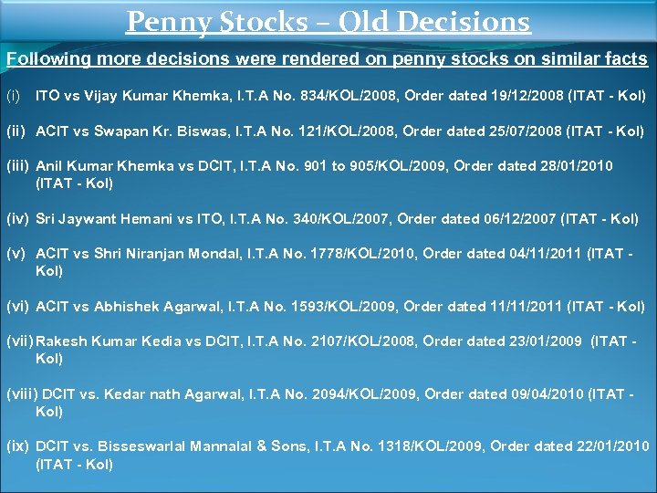 Penny Stocks – Old Decisions Following more decisions were rendered on penny stocks on