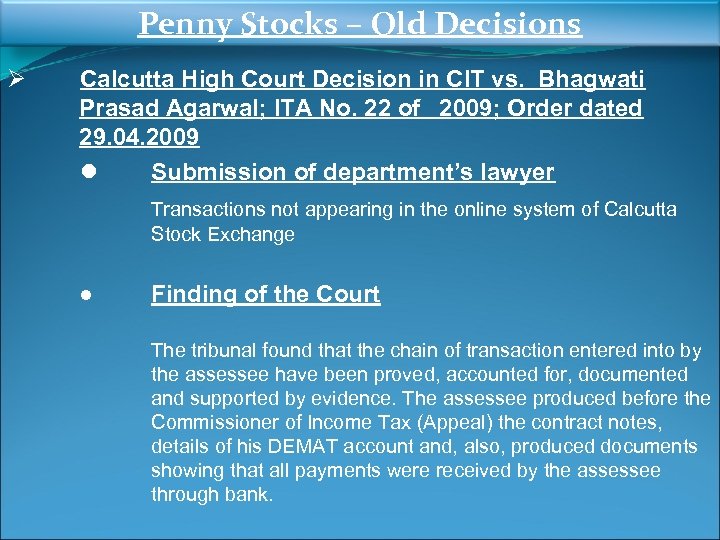 Penny Stocks – Old Decisions Ø Calcutta High Court Decision in CIT vs. Bhagwati