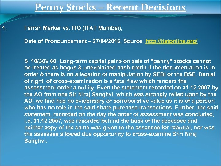 Penny Stocks – Recent Decisions 1. Farrah Marker vs. ITO (ITAT Mumbai), Date of