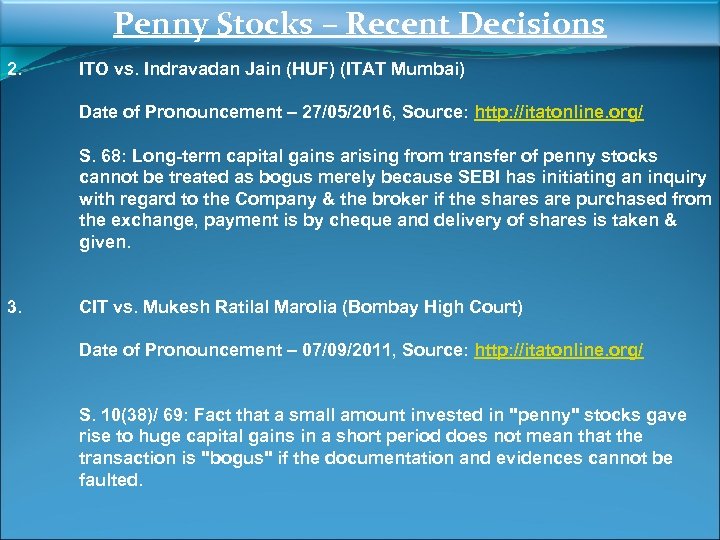 Penny Stocks – Recent Decisions 2. ITO vs. Indravadan Jain (HUF) (ITAT Mumbai) Date