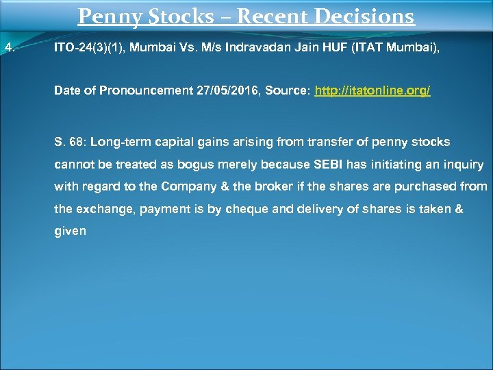 Penny Stocks – Recent Decisions 4. ITO-24(3)(1), Mumbai Vs. M/s Indravadan Jain HUF (ITAT