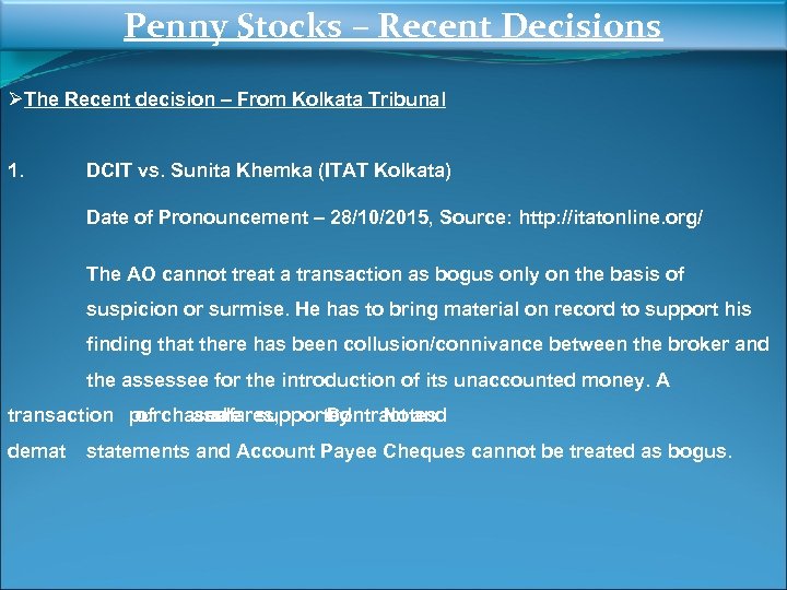 Penny Stocks – Recent Decisions ØThe Recent decision – From Kolkata Tribunal 1. DCIT