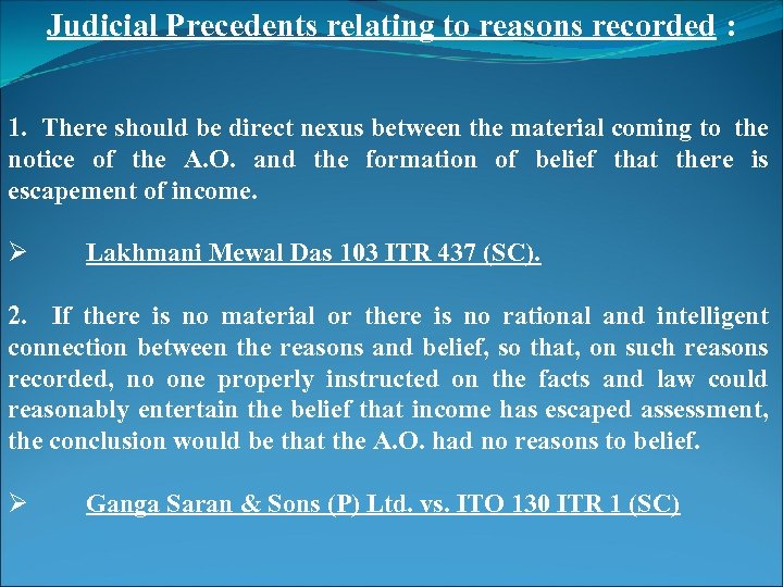 Judicial Precedents relating to reasons recorded : 1. There should be direct nexus between