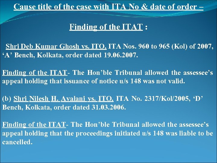 Cause title of the case with ITA No & date of order – Finding