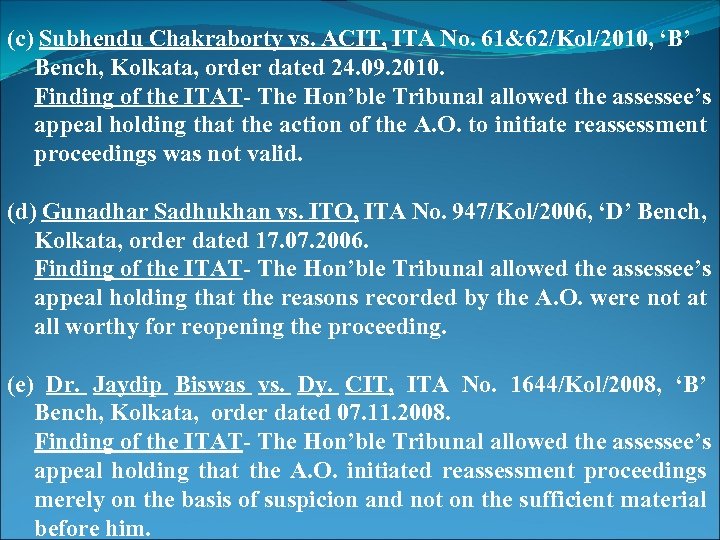 (c) Subhendu Chakraborty vs. ACIT, ITA No. 61&62/Kol/2010, ‘B’ Bench, Kolkata, order dated 24.