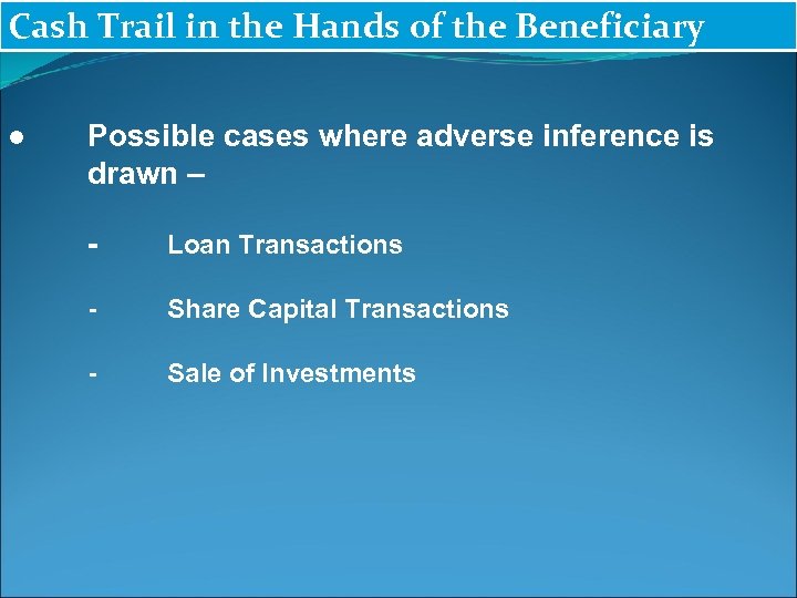 Cash Trail in the Hands of the Beneficiary ● Possible cases where adverse inference