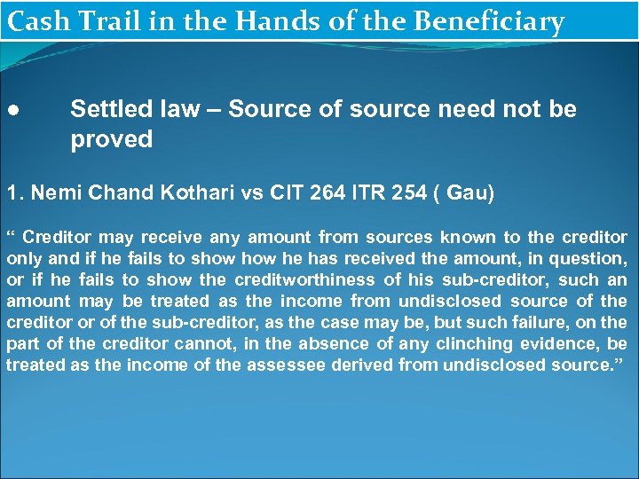 Cash Trail in the Hands of the Beneficiary ● Settled law – Source of