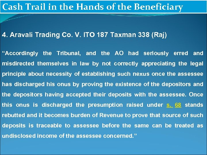 Cash Trail in the Hands of the Beneficiary 4. Aravali Trading Co. V. ITO