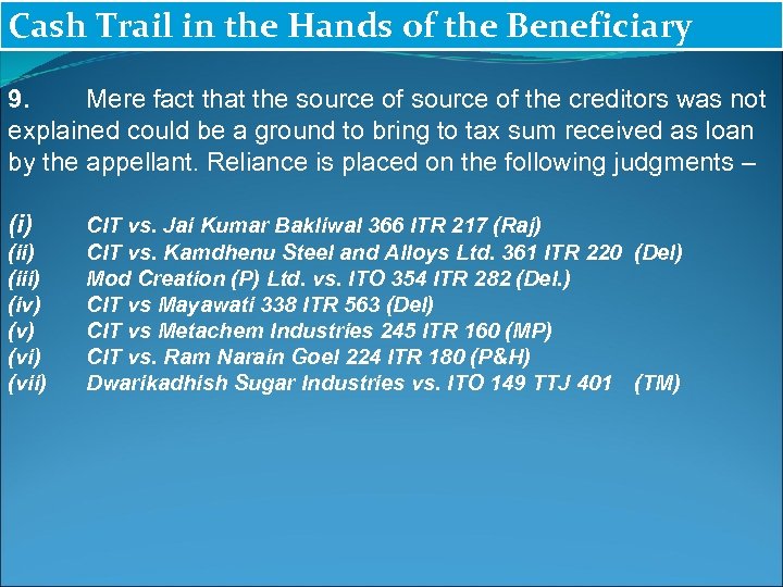 Cash Trail in the Hands of the Beneficiary 9. Mere fact that the source