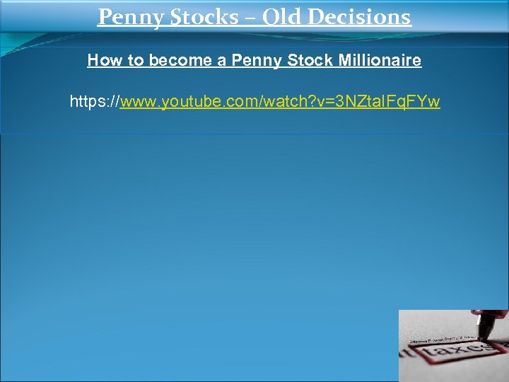 Penny Stocks – Old Decisions How to become a Penny Stock Millionaire https: //www.