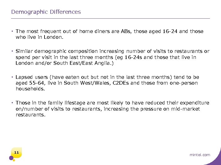 Demographic Differences • The most frequent out of home diners are ABs, those aged